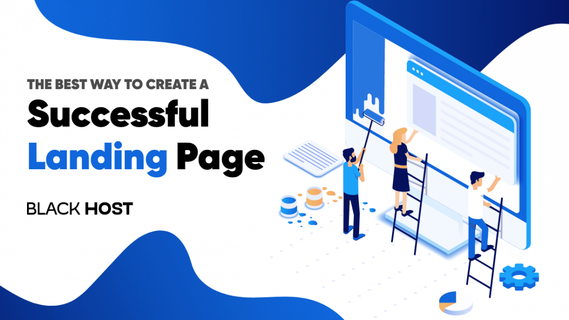 The best way to create a successful high-converting landing page | BlackHost Blog