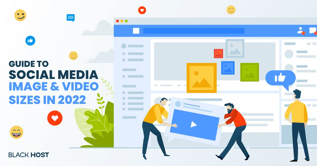Guide to Social Media Image and Video Sizes in 2022 | BlackHOST Web Hosting Company