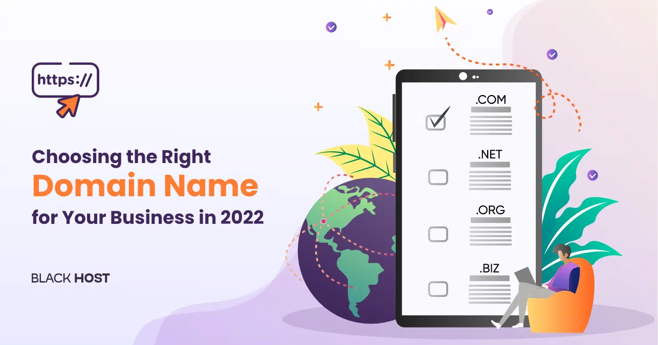 Choosing the right domain name for your business in 2022 | BlackHOST